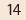 14