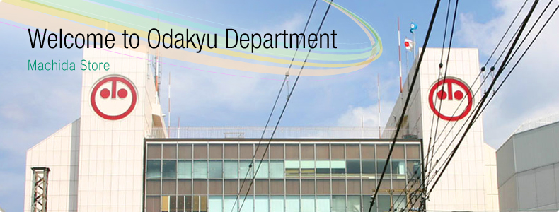 Welcome to Odakyu Department Machida Store