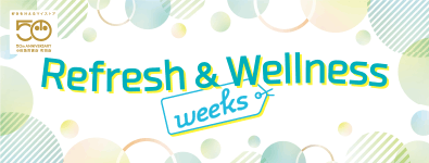 Refresh＆Wellness weeks