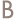 B