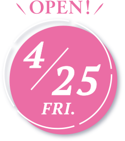 OPEN 4/25 FRI.