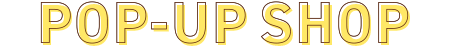 POP-UP SHOP